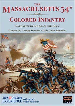 American Experience: The Massachusetts 54th Colored Infantry by .