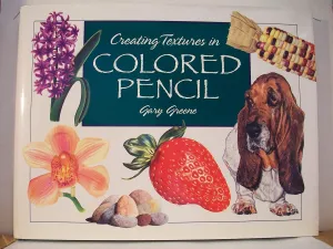 Creating Textures in Colored Pencil Hardcover – January 1, 1996