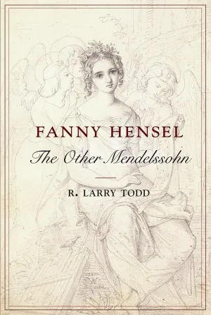 Fanny Hensel: The Other Mendelssohn Reprint Edition