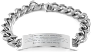 To My Future Husband Cuban Chain Stainless Steel Bracelet Gifts From Future Wife - I Promise You I Will Always Be in One of Three Places - Inspirational Wedding Valentines Day Christmas Birthday Gifts